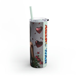 My Scorpio Valentine (4) Maars Maker Skinny Matte Tumbler, 20oz