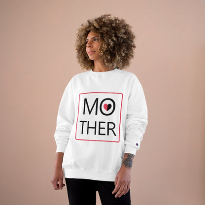 Mother's Day Champion Sweatshirt